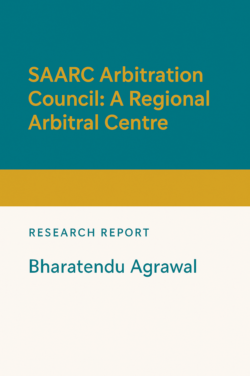 SAARC Arbitration Council: A Regional Arbitral Centre